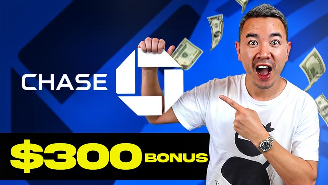 Chase $300 Checking Account Bonus